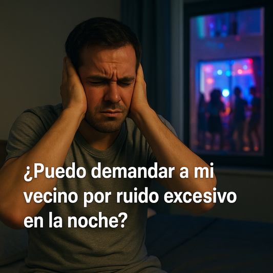 ¿Puedo demandar a mi vecino por ruido excesivo en la noche?